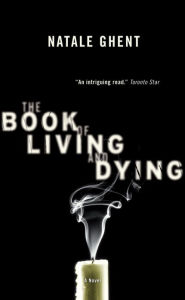 Title: Book Of Living And Dying, Author: Natale Ghent