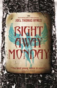 Title: Right Away Monday: A Novel, Author: Joel Thomas Hynes