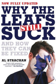 Title: Why The Leafs Still Suck, Author: Al Strachan