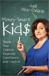 Title: Money-Smart Kids, Author: Gail Vaz-Oxlade