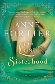 Title: The Lost Sisterhood, Author: Anne Fortier