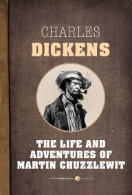 Title: The Life And Adventures Of Martin Chuzzlewit, Author: Charles Dickens