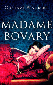 Title: Madame Bovary, Author: Gustave Flaubert