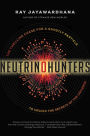 Neutrino Hunters: The Thrilling Chase For A Ghostly Particle To U