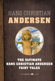 Title: Fairy Tales: The Ultimate Hans Christian Andersen, Author: Hans Christian Andersen