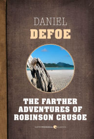 Title: The Farther Adventures Of Robinson Crusoe, Author: Daniel Defoe