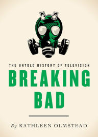 Title: Breaking Bad: The Untold History of Television, Author: Kathleen Olmstead