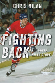 Title: Fighting Back: The Chris Nilan Story, Author: Chris Nilan