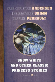 Title: Snow White And Other Classic Princess Stories, Author: Hans Christian Andersen