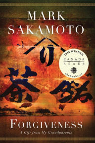 Title: Forgiveness: A Gift from My Grandparents, Author: Mark Sakamoto