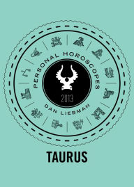 Title: Taurus: Personal Horoscopes 2013, Author: Dan Liebman