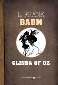 Title: Glinda Of Oz, Author: L. Frank Baum