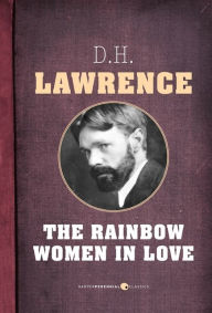 Title: The Rainbow and Women In Love, Author: D. H. Lawrence