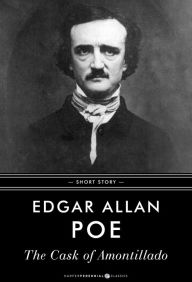 Title: The Cask Of Amontillado: Short Story, Author: Edgar Allan Poe