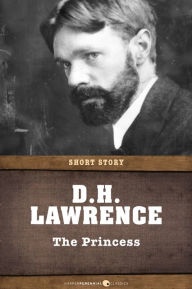 Title: The Princess: Short Story, Author: D. H. Lawrence