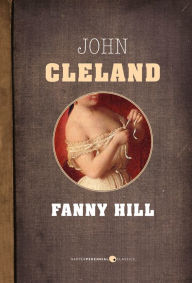 Title: The Memoirs Of Fanny Hill, Author: John Cleland