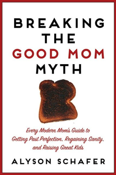 Breaking The Good Mom Myth