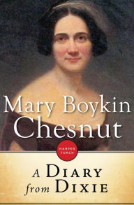 Title: A Diary From Dixie, Author: Mary Boykin Chesnut