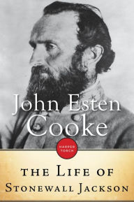 Title: The Life Of Stonewall Jackson, Author: John Esten Cooke