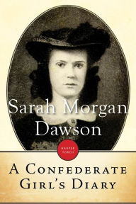 Title: A Confederate Girl's Diary, Author: Sarah Morgan Dawson