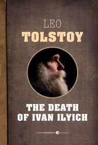 Title: The Death Of Ivan Ilyich, Author: Leo Tolstoy