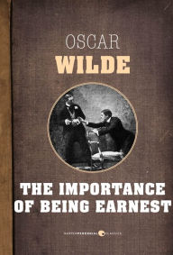 Title: The Importance Of Being Earnest: A Trivial Comedy for Serious People, Author: Oscar Wilde