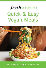 Title: Fresh Essentials: Quick And Easy Vegan Meals, Author: Ruth Tal