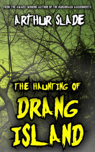 Title: The Haunting Of Drang Island, Author: Arthur Slade