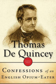 Title: Confessions Of An English Opium-Eater, Author: Thomas De Quincey