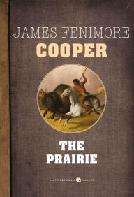 Title: The Prairie: Leatherstocking Tales Volume 3, Author: James Fenimore Cooper