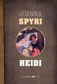 Title: Heidi: An Illustrated Edition, Author: Johanna Spyri