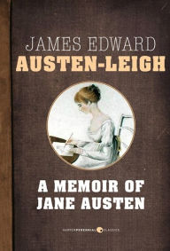 Title: A Memoir Of Jane Austen, Author: James Edward Austen-Leigh