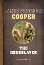 The Deerslayer: Leatherstocking Tales Volume 5