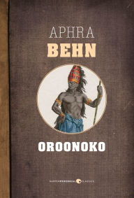 Title: Oroonoko, Author: Aphra Behn