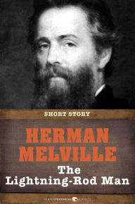 Title: The Lightning-Rod Man: Short Story, Author: Herman Melville