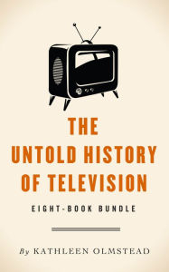 Title: The Untold History Of Television: Eight-Book Bundle, Author: Kathleen Olmstead