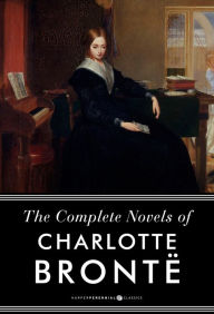 Title: The Complete Works Of Charlotte Bronte: Jane Eyre, Shirley, Villette, and The Professor, Author: Charlotte Brontë