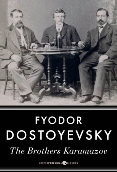 The Brothers Karamazov (Harper Perennial Classics)