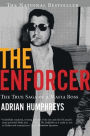 The The Enforcer: The True Saga Of A Mafia Boss