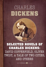 Title: Selected Novels Of Charles Dickens: David Copperfield, Oliver Twist, Author: Charles Dickens