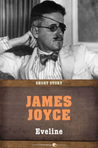 Title: Eveline: Short Story, Author: James Joyce