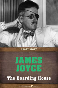 Title: The Boarding House: Short Story, Author: James Joyce