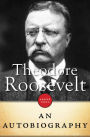 Theodore Roosevelt: An Autobiography