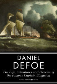 Title: The Life and Adventures and Piracies of the Famous Captain Singleton, Author: Daniel Defoe