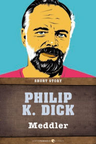 Title: Meddler: Short Story, Author: Philip K. Dick