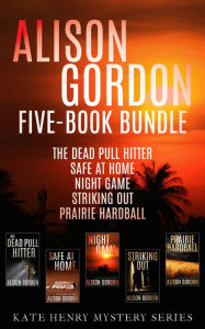 Title: Alison Gordon Five-Book Bundle: The Dead Pull Hitter, Safe at Home, Night Game, Striking Out, and Prairie Hardball, Author: Alison Gordon