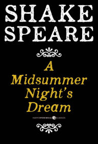 Title: A Midsummer Night's Dream: A Comedy, Author: William Shakespeare