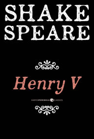 Title: Henry V: A History, Author: William Shakespeare