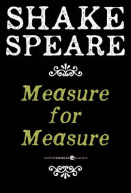 Title: Measure For Measure: A Comedy, Author: William Shakespeare