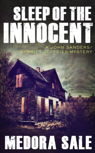 Sleep Of The Innocent: A John Sanders/Harriet Jeffries Mystery